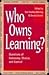 Who Owns Learning?: Questions of Autonomy, Choice, and Control