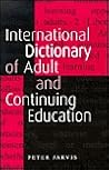 An International Dictionary of Adult and Continuing Education