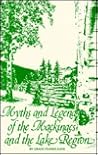 Myths and Legends of the Mackinacs and the Lake Region Myths and Legends of the Mackinacs and the Lake Region