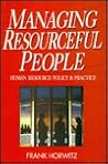 Managing resourceful people: Human resource policy and practice