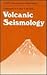 Volcanic Seismology (I A V C E I PROCEEDINGS IN VOLCANOLOGY)