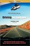 Professional Driving Techniques: The Essential Guide to Operating a Motor Vehicle with Confidence and Skill Professional Driving Techniques: The Essential Guide to Operating a Motor Vehicle with Confidence and Skill