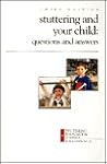 Stuttering and Your Child: Questions and Answers