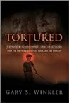 TORTURED by Gary S. Winkler TORTURED by Gary S. Winkler