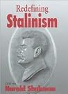 Redefining Stalinism (Totalitarianism Movements and Political Religions) Redefining Stalinism (Totalitarianism Movements and Political Religions)