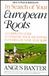 In Search of Your European Roots: A Complete Guide to Tracing Your Ancestors in Every Country in Europe (Paperback)