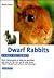 Dwarf Rabbits: The Right Wa...