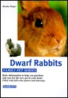 Dwarf Rabbits: The Right Way to Keep Them, Feeding Them Properly Understanding Them Correctly (Family Pet Series)