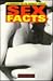 Sex Facts: A Handbook for the Carnally Curious