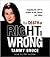 The Death of Right and Wrong: Exposing the Left's Assault on Our Culture and Values
