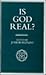 Is God Real?