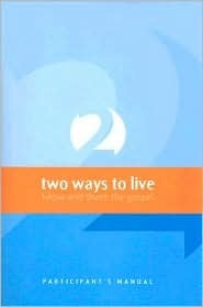 Two Ways to Live: Know and Share the Gospel: Participant's Manual (Paperback)