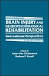 Brain Injury and Neuropsychological Rehabilitation (Institute for Research in Behavioral Neuroscience Series) Brain Injury and Neuropsychological Rehabilitation (Institute for Research in Behavioral Neuroscience Series)