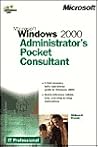 Microsoft Windows 2000: Administrator's Pocket Consultant (It-Administrators Pocket Consultant) Microsoft Windows 2000: Administrator's Pocket Consultant (It-Administrators Pocket Consultant)