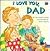 I Love You, Dad by Iris Hiskey Arno