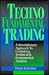 Technofundamental Trading: A Revolutionary Approach to Combining Technical and Fundamental Analysis