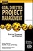 Goal Directed Project Management