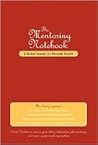 The Mentoring Notebook: A Guided Journal for Personal Growth
