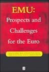 Emu: Prospects and Challenges for the Euro