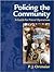 Policing the Community by P. J. Ortmeier