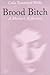 Brood Bitch: A Mother's Reflection (New Directions in the Human-Animal Bond)