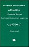 Behaviorism, Neobehaviorism, and Cognitivism in Learning Theory: Historical and Contemporary Perspectives (Distinguished Lecture Series)