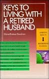 Keys to Living With a Retired Husband (Barron's Keys to Retirement Planning)