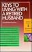 Keys to Living With a Retired Husband (Barron's Keys to Retirement Planning)