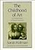 The Childhood of Art by Sarah Kofman