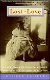 Lost Love: A True Story of Passion, Murder, and Justice in Old New York