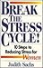 Break The Stress Cycle! 10 ...