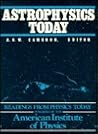 Astrophysics Today (Readings from Physics Today) Astrophysics Today (Readings from Physics Today)