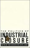 The Politics of Industrial Closure