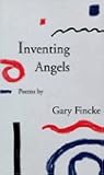 Inventing Angels: Poems