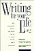 Writing for Your Life #2: Today's Outstanding Authors Talk About the Art of Writing and the Job of Publishing