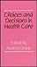 Choices and Decisions in Health Care (Kings College Studies)