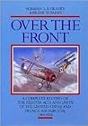 OVER THE FRONT: The Complete Record of the Fighter Aces and Units of the United States and French Air Services, 1914-1918
