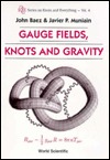 Gauge Fields, Knots and Gravity (Knots and Everything)