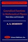 Generalized Functions in Mathematical Physics: Main Ideas and Concepts (Horizons in World Physics) Generalized Functions in Mathematical Physics: Main Ideas and Concepts (Horizons in World Physics)