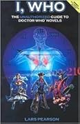 I, Who: The Unauthorized Guide to Doctor Who Novels