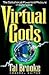 Virtual Gods
