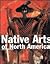 Native Arts of North America