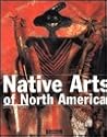 Native Arts of North America Native Arts of North America