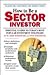 How to Be a Sector Investor