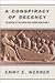 A Conspiracy of Decency: The Rescue of the Danish Jews During World War II