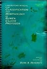 Laboratory Manual for Classification and Morphology of Rumen Ciliate Protozoa Laboratory Manual for Classification and Morphology of Rumen Ciliate Protozoa