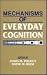 Mechanisms of Everyday Cogn...