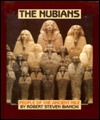 The Nubians: People of the Ancient Nile (Beyond Museum Walls)