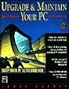 Upgrade & Maintain Your PC Upgrade & Maintain Your PC