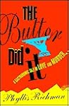 The Butter Did It